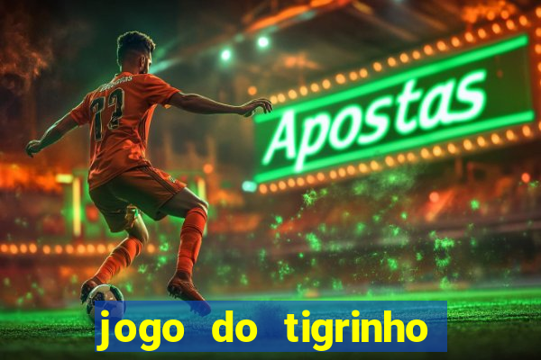 jogo do tigrinho aposta minima